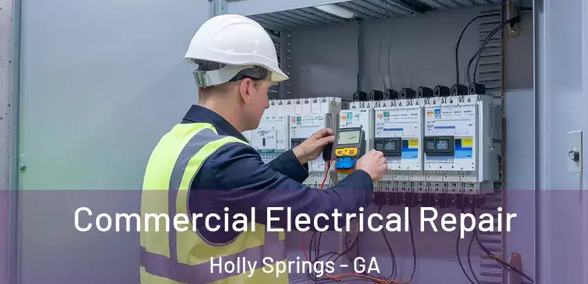 Commercial Electrical Repair Holly Springs - GA