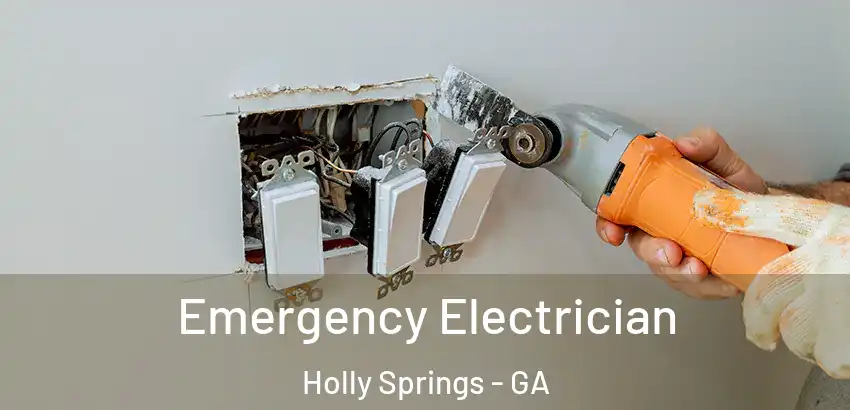 Emergency Electrician Holly Springs - GA
