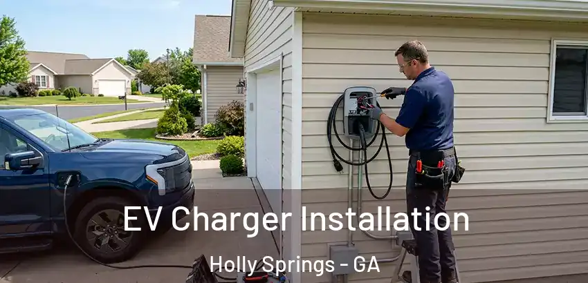 EV Charger Installation Holly Springs - GA