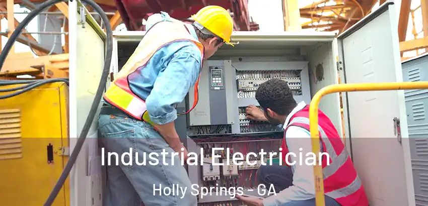Industrial Electrician Holly Springs - GA